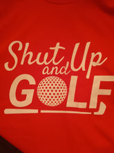 Load image into Gallery viewer, Shut Up and Golf - t-shirt short sleeved