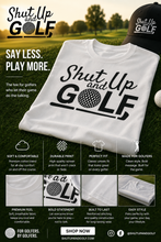 Load image into Gallery viewer, Shut Up and Golf - t-shirt short sleeved